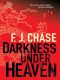 [Pete Avakian 01] • Darkness Under Heaven